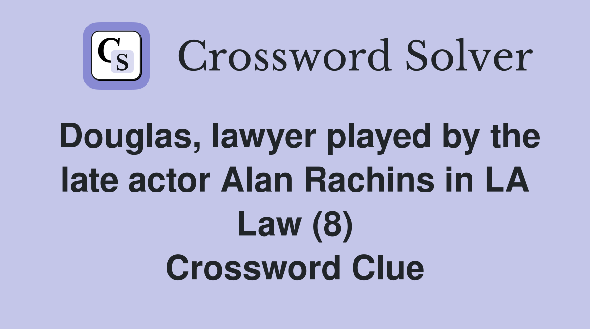 Douglas lawyer played by the late actor Alan Rachins in LA Law (8